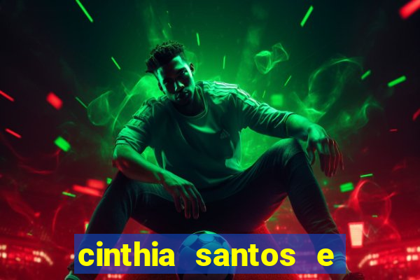 cinthia santos e big mac